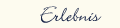 Erlebnis