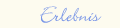 Erlebnis